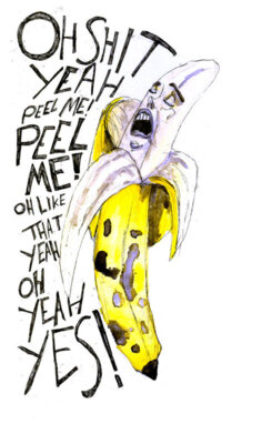Deviant Orgasmic Banana by ian moore